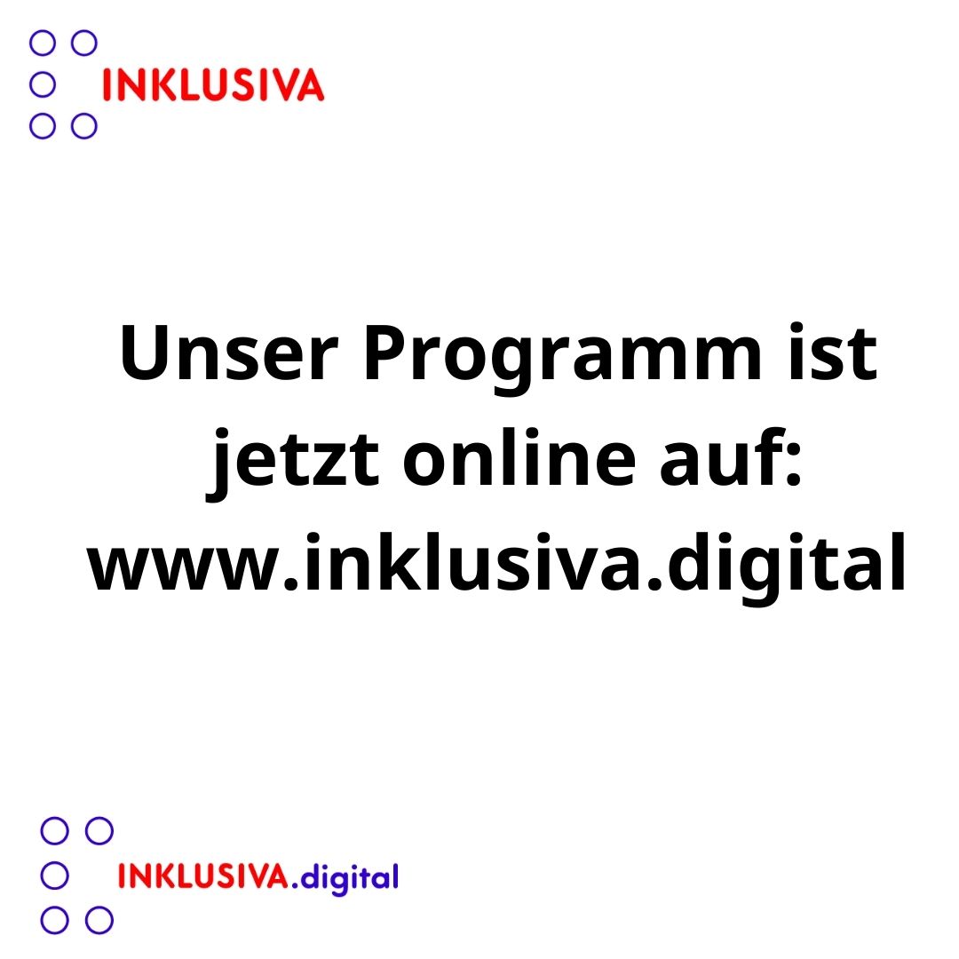 Bild mit Schrift: Unser Programm ist jetzt online auf: www.inklusiva.info